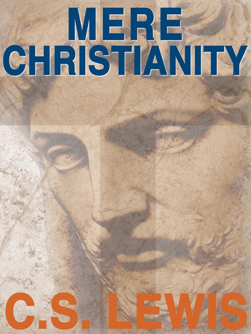 Détails du titre pour Mere Christianity par C. S. Lewis - Liste d'attente